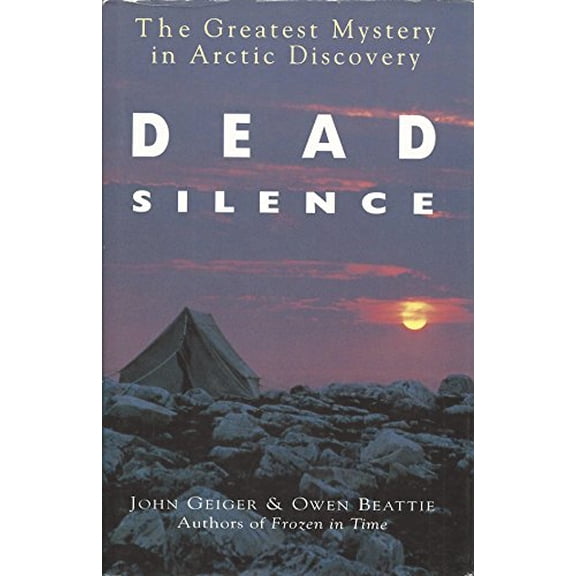 Pre-Owned Dead Silence: The Greatest Mystery in Arctic Discovery (Hardcover) 0140167013 9780140167016