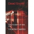thumbnail image 1 of Dead Snow : The incident of site 174 (Paperback), 1 of 1