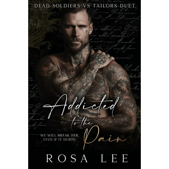 Dead Soldiers Vs Tailors Duet Addicted to the Pain: A Dark Enemies to Lovers Romance, Book 1, (Paperback)