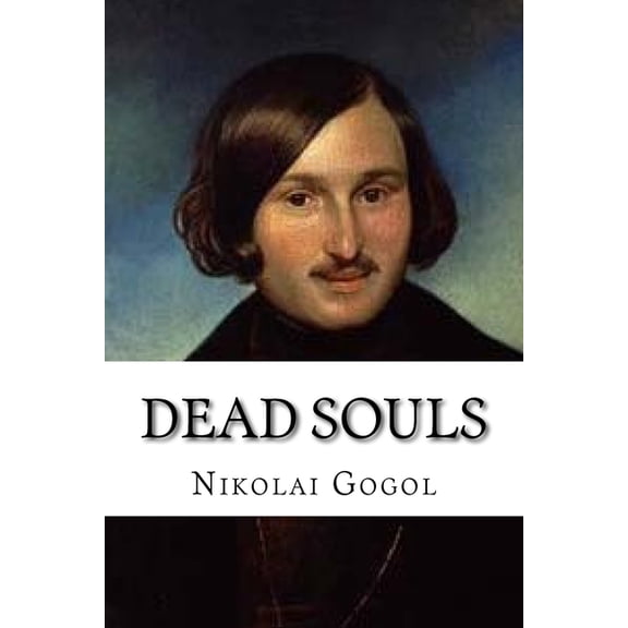 Dead Souls: Classic literature, (Paperback)