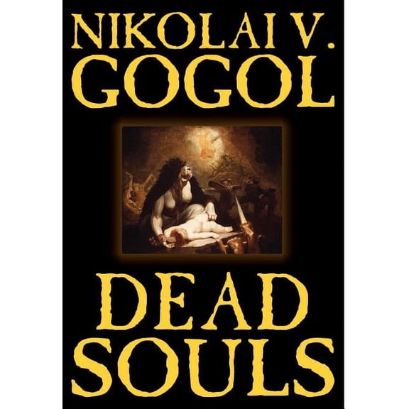 Dead Souls by Nikolai Gogol, Fiction, Classics, (Hardcover)