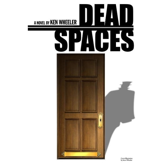 Dead Spaces Paperback 1535120134 9781535120135 Ken Wheeler