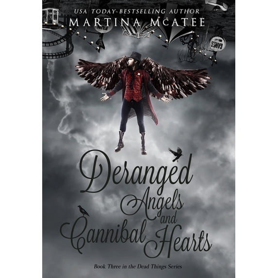 Dead Things: Deranged Angels and Cannibal Hearts (Series #1) (Hardcover)