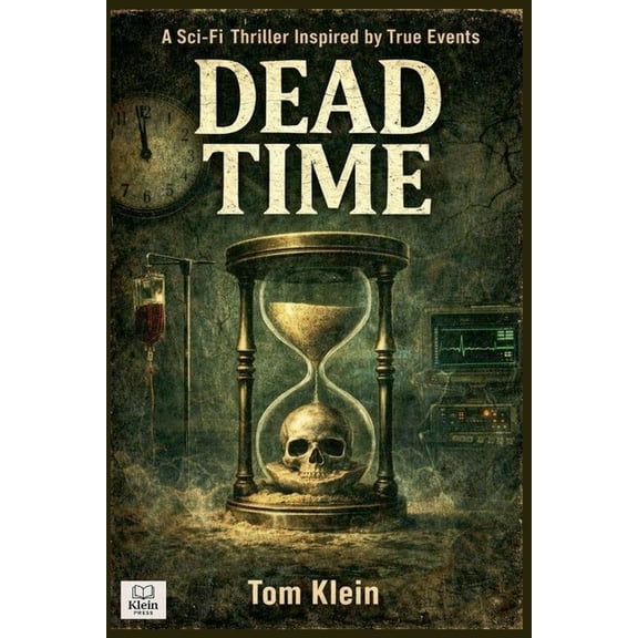 Dead Time A Sci-Fi Thriller Inspired by True Events, (Paperback)