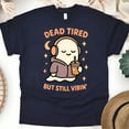 thumbnail image 1 of Dead Tired But Still Vibin’ Shirt | Funny Ghost Graphic Tee | Unisex Casual T-Shirt, Navy, Size 2XL, 1 of 6