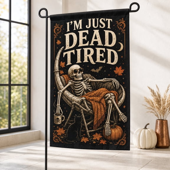 Dead Tired Skeleton Garden Flag, Funny Halloween Yard Decor, Sarcastic Spooky Fall Porch Decoration