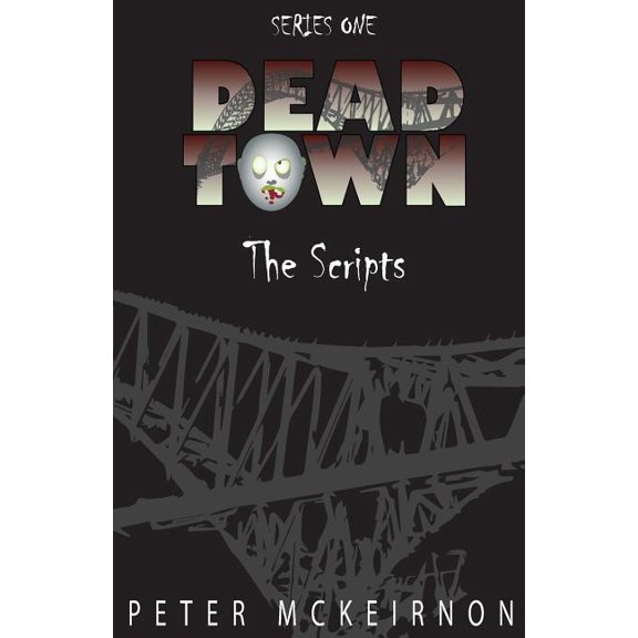 Dead Town Series 1 : The Scripts