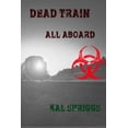 thumbnail image 1 of Dead Train: All Aboard Paperback 1726884589 9781726884587 Kal Spriggs, 1 of 1