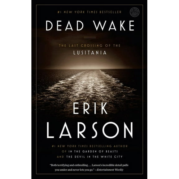 Dead Wake: The Last Crossing of the Lusitania, (Paperback)