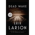 thumbnail image 1 of Dead Wake : The Last Crossing of the Lusitania (Paperback), 1 of 1