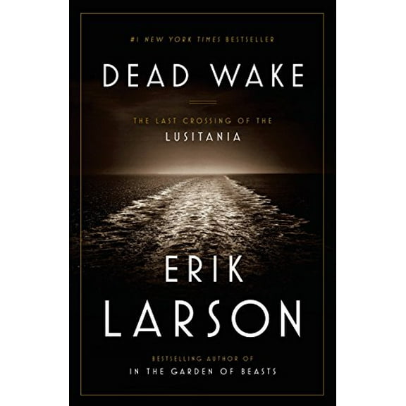 Pre-Owned Dead Wake: The Last Crossing of the Lusitania (Hardcover) 0307408868 9780307408860