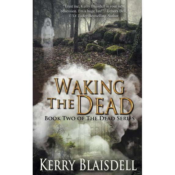 Waking the Dead The Dead Series Paperback 1509225390 9781509225392 Kerry Blaisdell