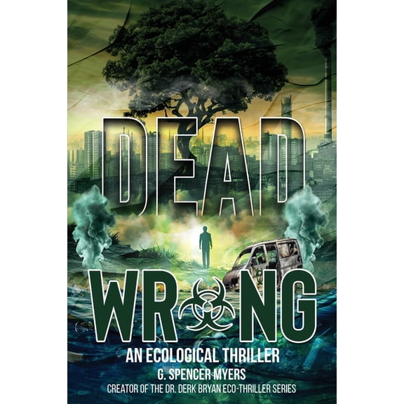 Dead Wrong: An Ecological Thriller, (Paperback)