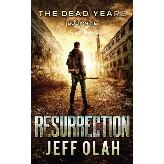 Dead Years: The Dead Years - RESURRECTION - Book 9 (A Post-Apocalyptic Thriller) (Paperback)