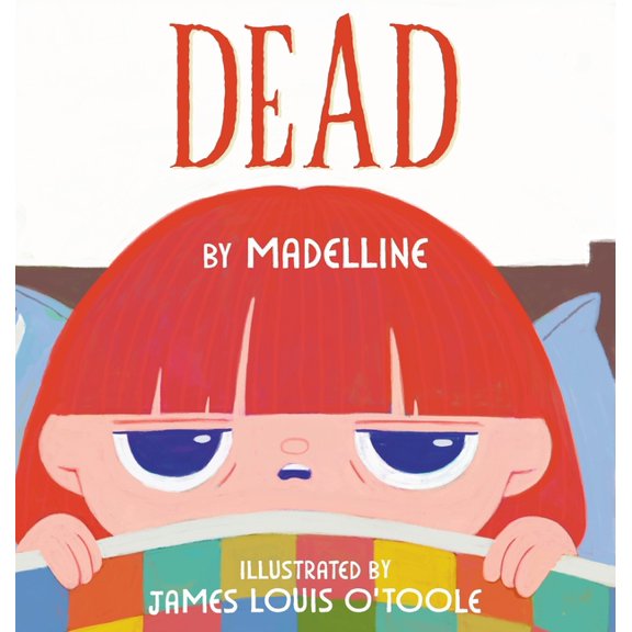 Dead: a book by madelline, (Hardcover)
