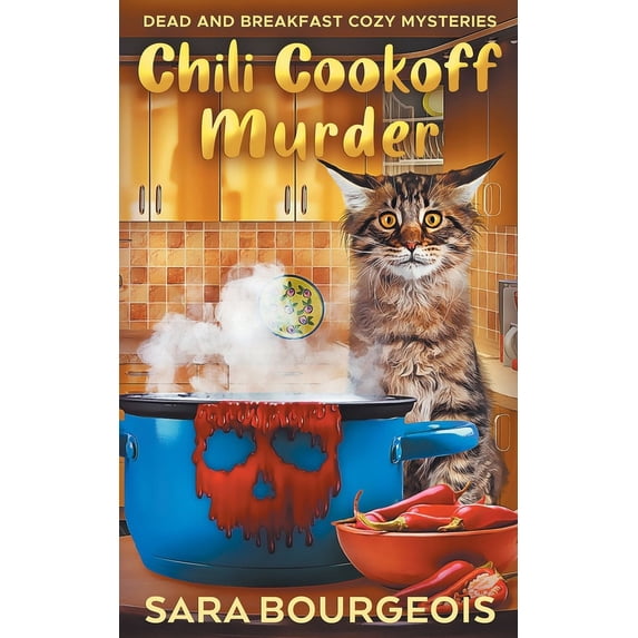 Dead and Breakfast Cozy Mysteries: Chili Cookoff Murder (Paperback)