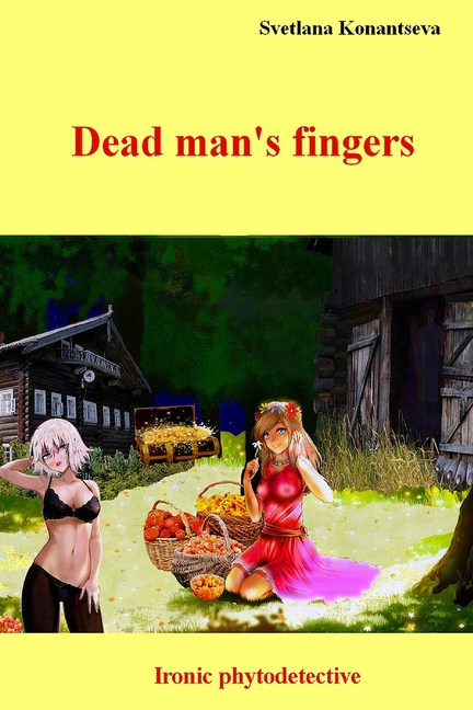 Dead man's fingers: Ironic phytodetective, (Paperback)