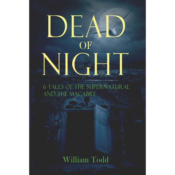 Dead of Night: Tales of the supernatural and the macabre (Paperback)