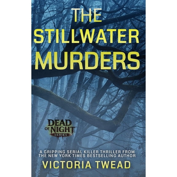 Dead of Night The Stillwater Murders: A gripping serial killer thriller from the New York Times bestselling author, Book 1, (Paperback)