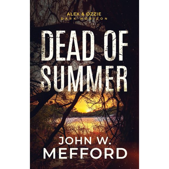 Alex & Ozzie, Dark Horizon Dead of Summer, Book 5, (Paperback)