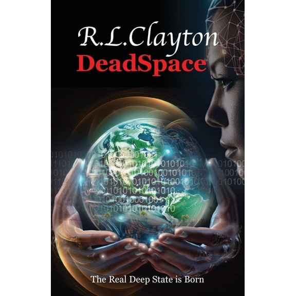DeadSpace: The Real Deep State is Born, (Paperback)