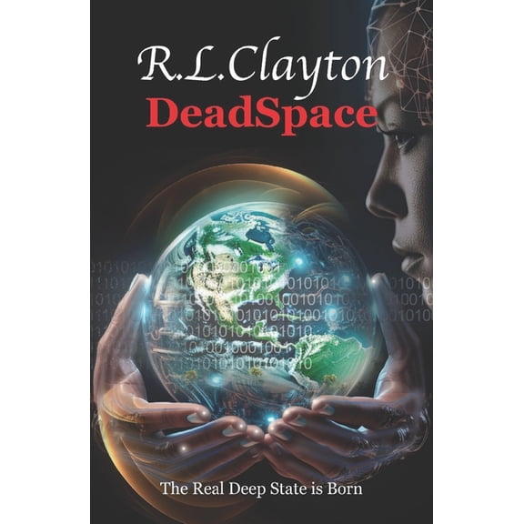 DeadSpace: The Real Deep State is Born, (Paperback)