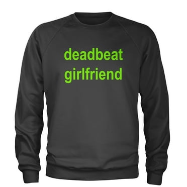 Deadbeat Girlfriend Y2K Slogan Adult Crewneck Sweatshirt