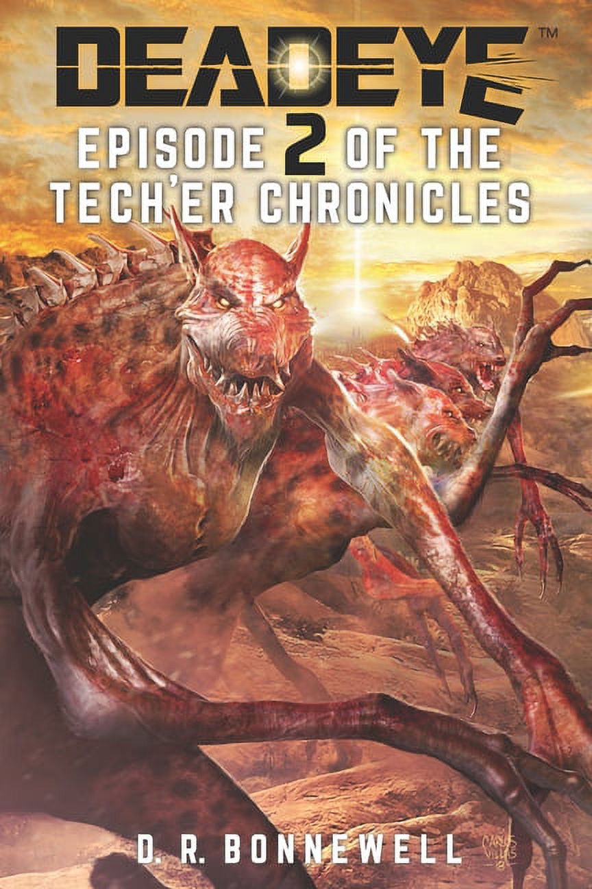 Deadeye: The Tech'er Chronicles Episodes: Deadeye Tech'er Chronicles: Episode Two (Paperback)