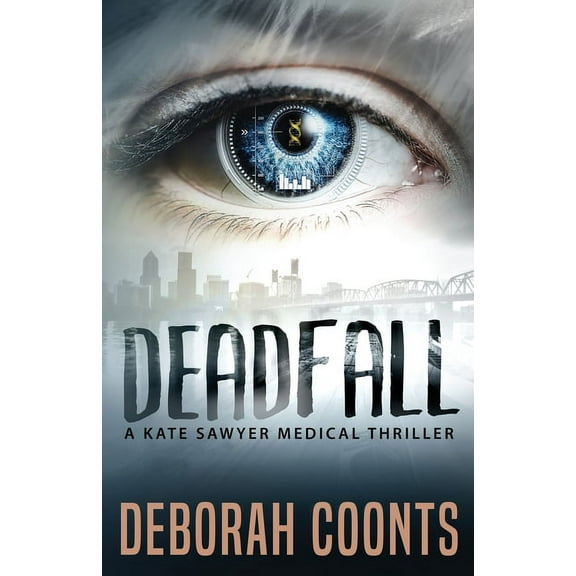 The Kate Sawyer Medical Thriller Deadfall, Book 2, (Paperback)