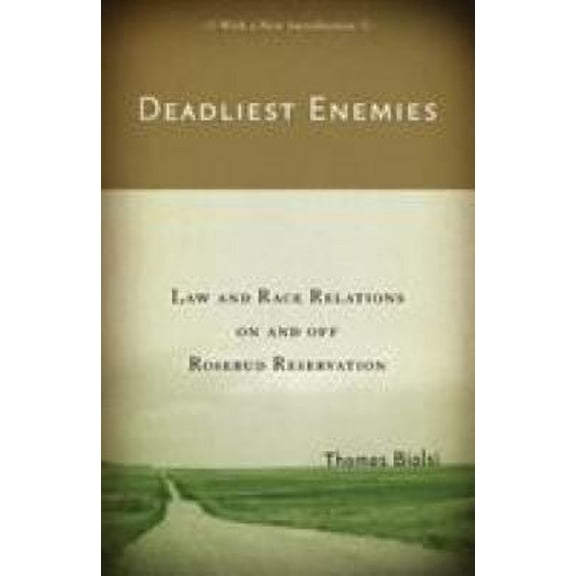 Pre-Owned Deadliest Enemies: Law and Race Relations on and Off Rosebud Reservation (Paperback) 0816649715 9780816649716