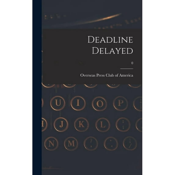 Deadline Delayed; 0, (Hardcover)