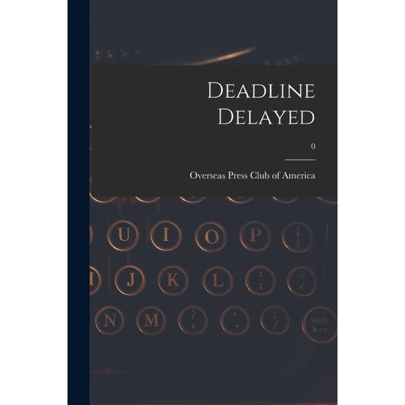 Deadline Delayed; 0, (Paperback)