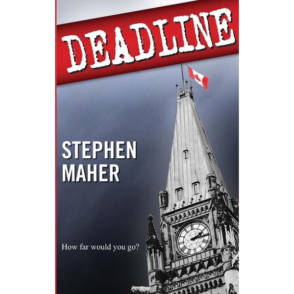 Deadline: How far would you go? (Paperback) by Stephen Maher