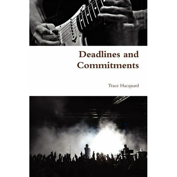 Deadlines and Commitments, (Paperback)