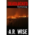 thumbnail image 1 of Deadlocked 6 - Uprising Paperback 1511791063 9781511791069 A.R. Wise, 1 of 1