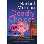Deadly Choices Large Print, Paperback