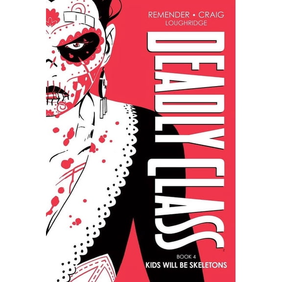 Deadly Class Deadly Class Deluxe Edition Book 4: Kids Will Be Skeletons, (Hardcover)