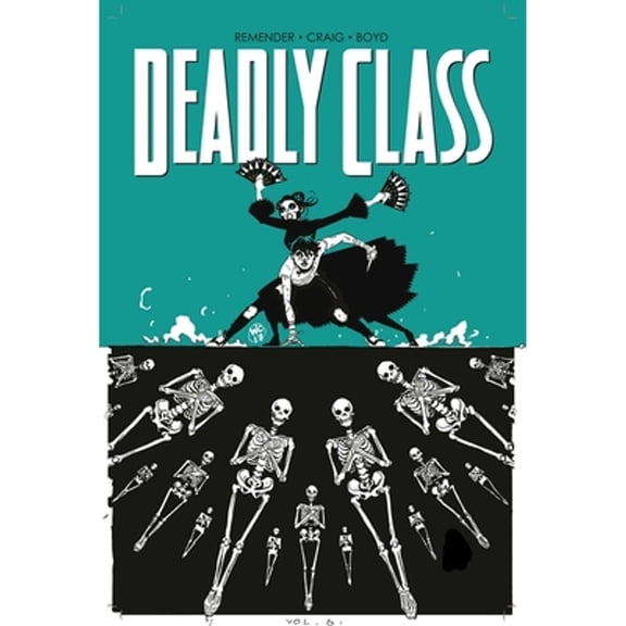 Pre-Owned Deadly Class: Deadly Class Volume 6: This Is Not The End (Paperback)