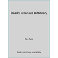 thumbnail image 1 of Pre-Owned Deadly Creatures Dictionary, 9780439873420, 0439873428, Paperback,, 1 of 1