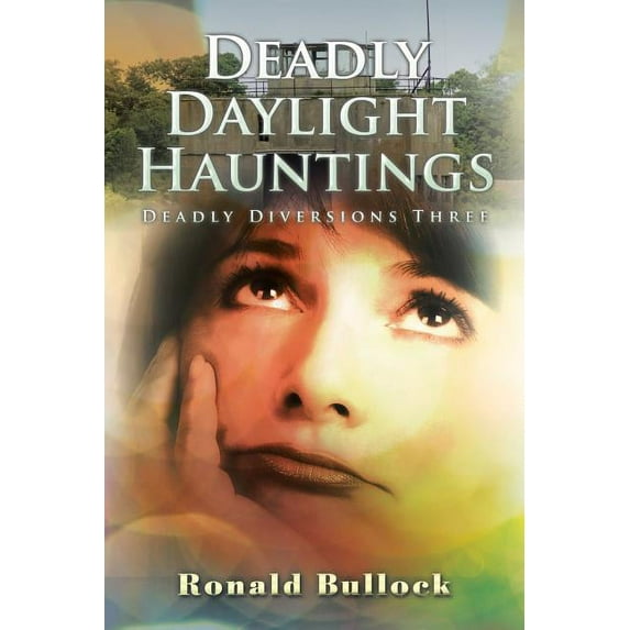 Deadly Daylight Hauntings