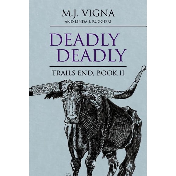 Deadly Deadly Deadly Deadly: Book 2 Trail's End, Book 2, (Paperback)