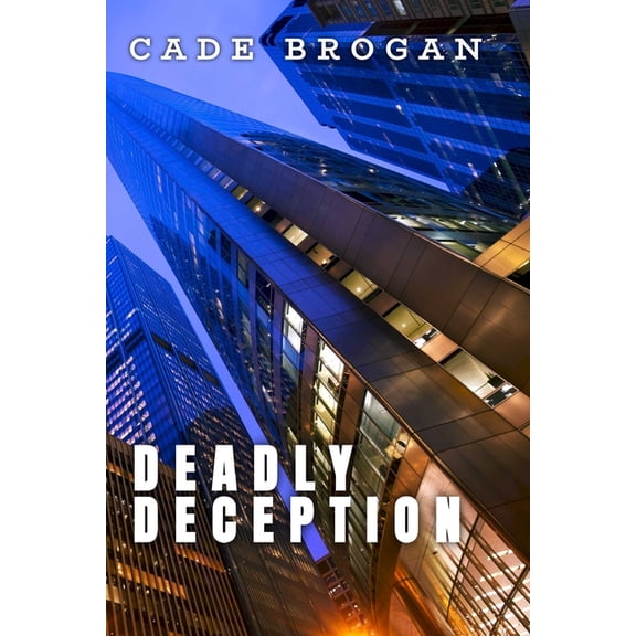 Rylee Hayes Thriller Deadly Deception: Book #2 in the Rylee Hayes Thriller Series, Book 2, (Paperback)