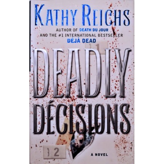 Pre-Owned Deadly Decisions (Hardcover) by Kathy Reichs