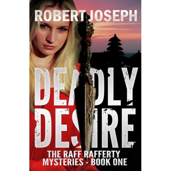 Deadly Desire Paperback 1452839662 9781452839660 Robert Joseph