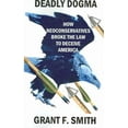 thumbnail image 1 of Deadly Dogma : How Neoconservatives Broke the Law to Deceive America, 1 of 1