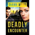 thumbnail image 1 of Pre-Owned Deadly Encounter (Paperback) by DiAnn Mills, 1 of 1
