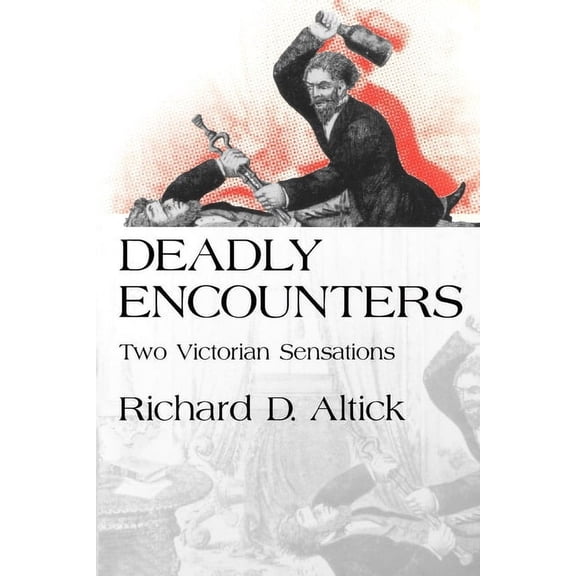 Deadly Encounters: Two Victorian Sensations, (Paperback)