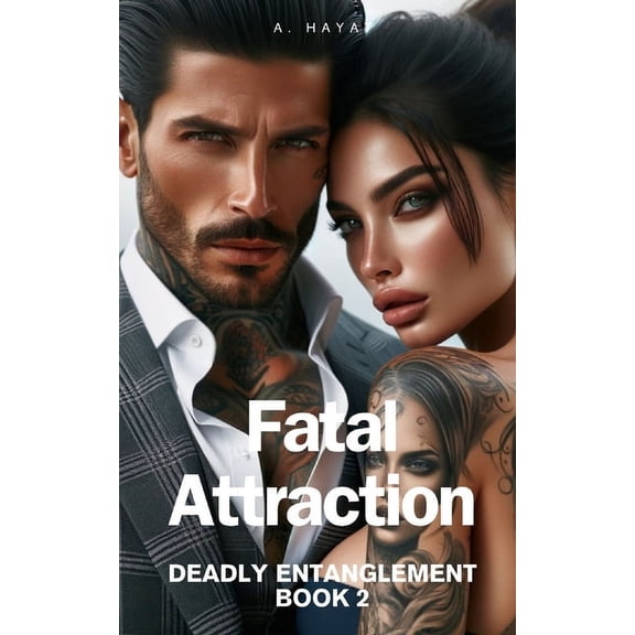 Deadly Entanglement Fatal Attraction: A Dark Mafia Love Triangle Romance, Book 2, (Paperback)