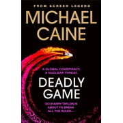 Deadly Game The Stunning Thriller from the Screen Legend Michael Caine, Hardcover