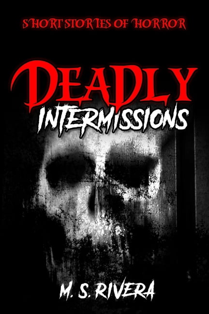 Deadly Intermissions: Short Stories of Horror (Paperback)